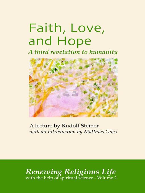 Title details for Faith, Love, and Hope by Rudolf Steiner - Available